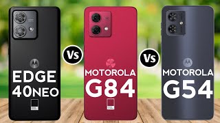Motorola Edge 40 Neo 5G Vs Motorola G84 5G Vs Motorola G54 5G