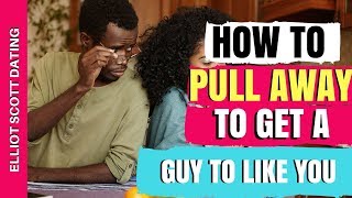How To Get A Guy Back By Pulling Away Correctly - How To Get A Guy To Like You Again