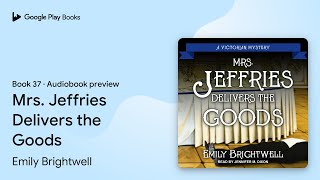 Mrs. Jeffries Delivers the Goods Book 37 by Emily Brightwell · Audiobook preview