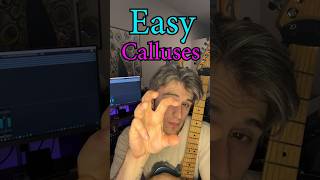 Easy Calluses (for guitarists)