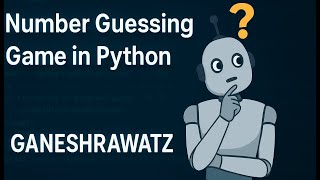 Number Guessing Game | Python project for beginners | GANESHRAWATZ