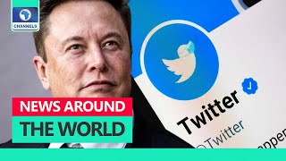 ‘The Bird Is Free’  Elon Musk Declares After Twitter Acquisiton |  Around The World In 5