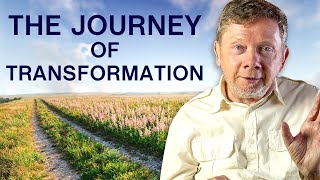 The Journey of Transformation | Eckhart Tolle