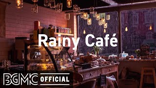 Rainy Cafe: Rainy Night Coffee Shop Ambience - Relaxing Jazz Music with Rain Sounds