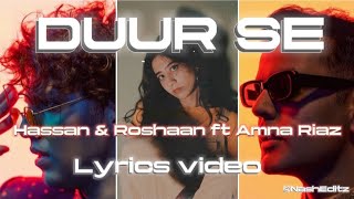 Hassan \u0026 Roshaan - Duur Se ft ( Amna Riaz ) || Official Lyrics Video ||