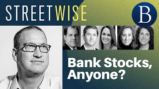 Bank Stocks, Anyone? | Barron's Streetwise