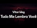 Vitor kley - Tudo Me Lembra Você (Letra/Lyrics) | Official Music Video