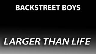 BACKSTREET BOYS   LARGER THAN LIFE HQ AUDIO