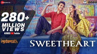 Sweetheart - video | Kedarnath | Sushant Singh | Sara Ali Khan Dev