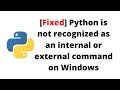 [Fixed] Python is not recognized as an internal or external command on Windows