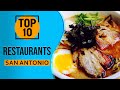 Top 10 Best Restaurants in San Antonio, Texas