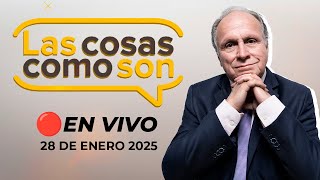 🔴 #ENVIVO LAS COSAS COMO SON 28/01/25 #LASCOSASRPP