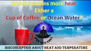 Misconception about heat and Temperature || Physicsyogi