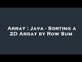 Array : Java - Sorting a 2D Array by Row Sum