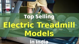8 Top Selling Best Electric Treadmill Models for Home Use in India