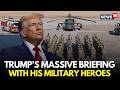 US-Iran War LIVE | Trump Holds Military Briefing, Issues 48-Hour Ultimatum to Iran | Hormuz | N18G
