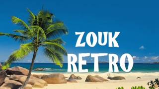 Retro Zouk Mix Très Ancien VOL 4 2014 Zouk Love Nostalgie / Wave / Ballade [HQ] [VOL 4]