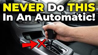 13 Things You Should Never Do In An Automatic Car