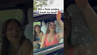 Will Tesla window break my hand?