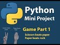 Python Mini Project: Scissors beats paper, Paper rock beats (Game Part 1)