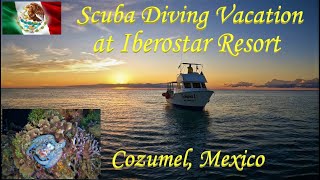 Scuba Diving Vacation at Iberostar Resort in Cozumel, Mexico