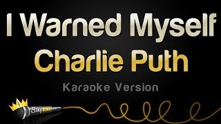 Charlie Puth - I Warned Myself (Karaoke Version)