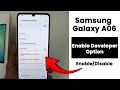 Samsung A06: Enable Developer Options - Developer Mode