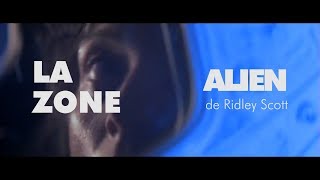La Zone #11 Alien de Ridley Scott
