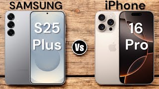 Samsung Galaxy S25 Plus Vs iPhone 16 Pro || 🤔من الأفضل