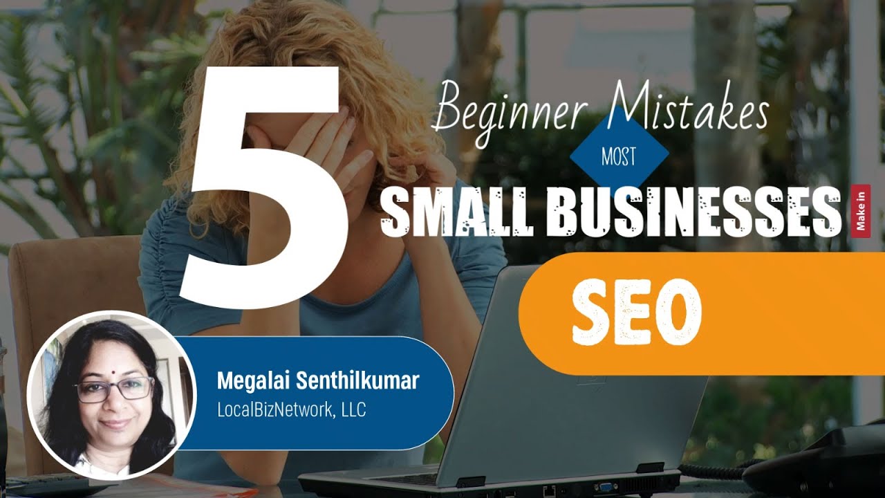 Top 5 Beginner Mistakes Most Small Businesses Make In SEO | Digital ...