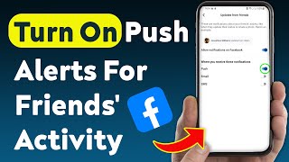How To Turn On Push Notifications For Friends' Activity On Facebook (Updated)