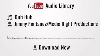Dub Hub - Jimmy Fontanez/Media Right Productions (YouTube Royalty-free Music Download)