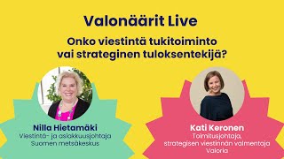 Valonäärit Live: Onko viestintä tukitoiminto vai strateginen tuloksentekijä?