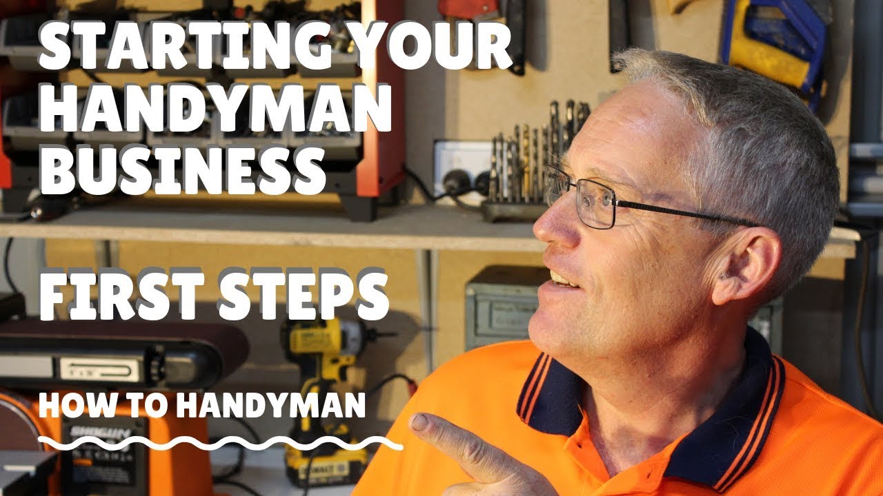 How To Start Your Handyman Business - First Steps And Giving Your ...