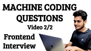 Machine Coding Round Questions Part 2 | Web Developer Interview
