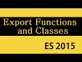 ES6 and Typescript Tutorial - 28 - Exporting Functions and Classes