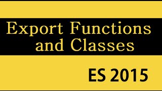 ES6 and Typescript Tutorial - 28 - Exporting Functions and Classes