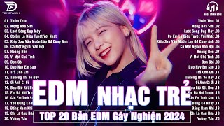 Thấm Thía Remix ♫ BXH Nhạc Trẻ EDM Hot Trend TRIỆU VIEW - Top 15 Bản EDM Hot TikTok 2024