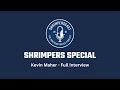 Shrimpercast Special - Kevin Maher Full Interview