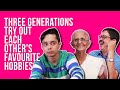 Three Generations Review Each Other's Favourite Hobbies Three Generations Review Each Other's Favourite Hobbies