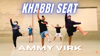 AMMY VIRK - KHABBI SEAT ft Sweetaj Brar | Learn Bhangra Dance Choreography | Learn Bhangra