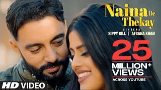 Sippy Gill ► Naina De Thekay (Full Song) Afsana Khan | Intense | New Punjabi Song 2020