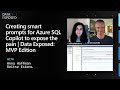 Creating smart prompts for Azure SQL Copilot to expose the pain | Data Exposed: MVP Edition