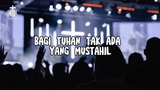 Bagi Tuhan Tak ada yang Mustahil | Penyembahanku