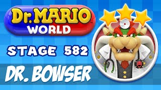 Dr. MARIO WORLD 3 STARS - Stage 582 - Bowser