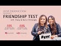 FRIENDSHIP TEST | STACY & NUNUI CHHANGTE | HYVE PRODUCTION