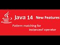 Java 14 new features | Pattern matching for instance of operator in JDK 14