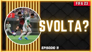 SVOLTA? || CARRIERA MILAN - FIFA 23 - EP.11