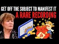 GET OFF THE SUBJECT TO MANIFEST IT _ Very Rare ( You Will Thank Me Later ) Abraham Hicks