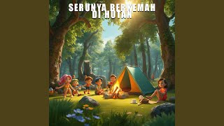 Serunya Berkemah Di Hutan